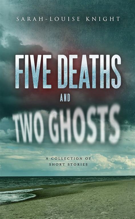 five deaths ghosts sarah louise knight Kindle Editon